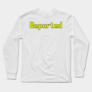 Runescape OSRS meme reported yellow text outlined Long Sleeve T-Shirt